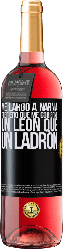 29,95 € | Vino Rosado Edición ROSÉ Me largo a Narnia. Prefiero que me gobierne un León que un ladrón Etiqueta Negra. Etiqueta personalizable Vino joven Cosecha 2023 Tempranillo