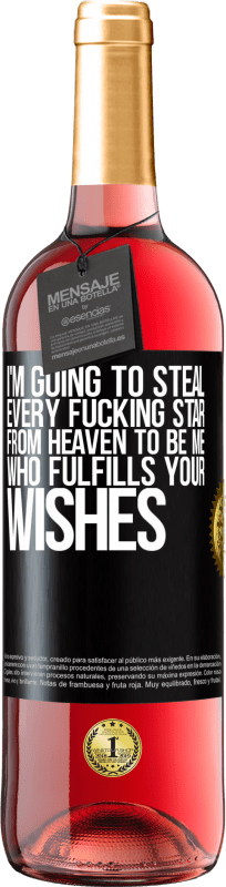 29,95 € Free Shipping | Rosé Wine ROSÉ Edition I'm going to steal every fucking star from heaven to be me who fulfills your wishes Black Label. Customizable label Young wine Harvest 2023 Tempranillo