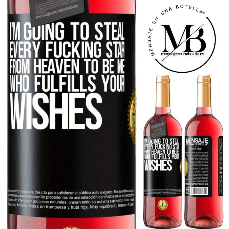 29,95 € Free Shipping | Rosé Wine ROSÉ Edition I'm going to steal every fucking star from heaven to be me who fulfills your wishes Black Label. Customizable label Young wine Harvest 2021 Tempranillo