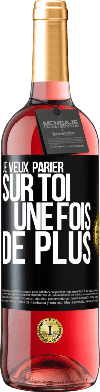 29,95 € | Vin rosé Édition ROSÉ Je veux parier sur toi une fois de plus Étiquette Noire. Étiquette personnalisable Vin jeune Récolte 2024 Tempranillo