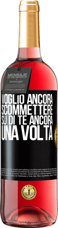 29,95 € Spedizione Gratuita | Vino rosato Edizione ROSÉ Voglio ancora scommettere su di te ancora una volta Etichetta Nera. Etichetta personalizzabile Vino giovane Raccogliere 2025 Tempranillo