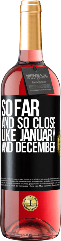 29,95 € Бесплатная доставка | Розовое вино Издание ROSÉ Так далеко и так близко, как январь и декабрь Черная метка. Настраиваемая этикетка Молодое вино Урожай 2023 Tempranillo
