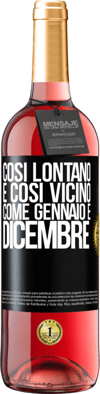 29,95 € | Vino rosato Edizione ROSÉ Così lontano e così vicino, come gennaio e dicembre Etichetta Nera. Etichetta personalizzabile Vino giovane Raccogliere 2024 Tempranillo