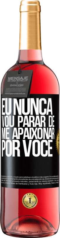 29,95 € | Vinho rosé Edição ROSÉ Eu nunca vou parar de me apaixonar por você Etiqueta Preta. Etiqueta personalizável Vinho jovem Colheita 2025 Tempranillo