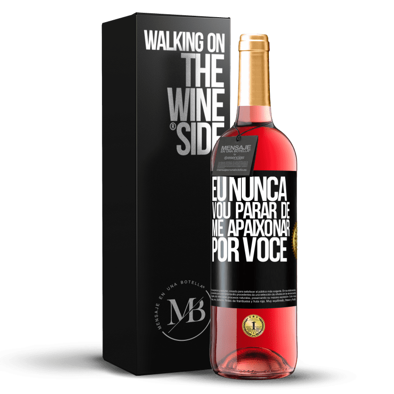 29,95 € Envio grátis | Vinho rosé Edição ROSÉ Eu nunca vou parar de me apaixonar por você Etiqueta Preta. Etiqueta personalizável Vinho jovem Colheita 2023 Tempranillo