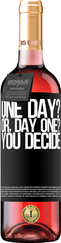 Envoi gratuit | Vin rosé Édition ROSÉ One day? Or, day one? You decide Étiquette Noire. Étiquette personnalisable Vin jeune Récolte 2023 Tempranillo