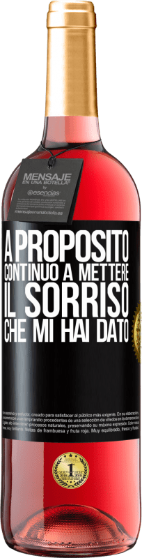 29,95 € | Vino rosato Edizione ROSÉ A proposito, continuo a mettere il sorriso che mi hai dato Etichetta Nera. Etichetta personalizzabile Vino giovane Raccogliere 2024 Tempranillo