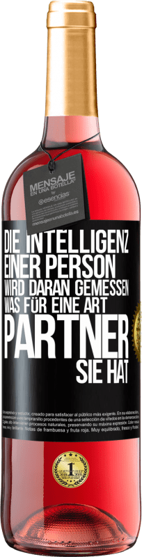 29,95 € Kostenloser Versand | Roséwein ROSÉ Ausgabe Die Intelligenz einer Person wird daran gemessen, was für eine Art Partner sie hat Schwarzes Etikett. Anpassbares Etikett Junger Wein Ernte 2023 Tempranillo