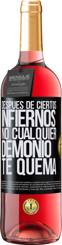 «Después de ciertos infiernos, no cualquier demonio te quema» Edición ROSÉ