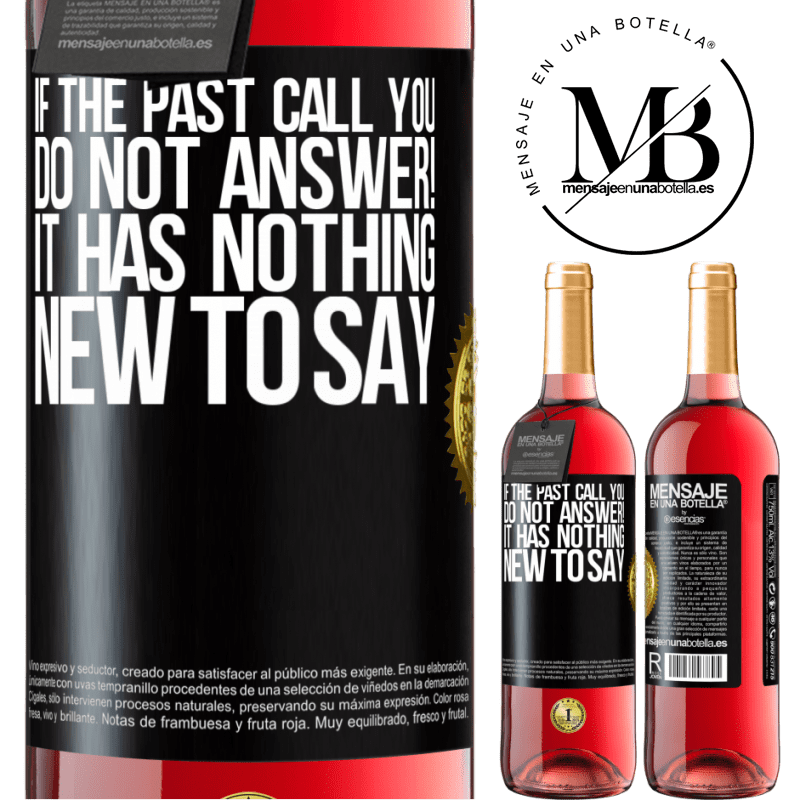 29,95 € Free Shipping | Rosé Wine ROSÉ Edition If the past call you, do not answer! It has nothing new to say Black Label. Customizable label Young wine Harvest 2021 Tempranillo
