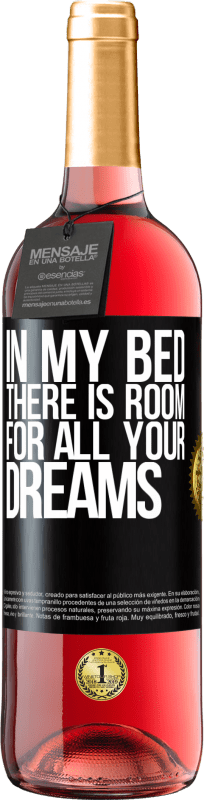 29,95 € | Rosé Wine ROSÉ Edition In my bed there is room for all your dreams Black Label. Customizable label Young wine Harvest 2023 Tempranillo