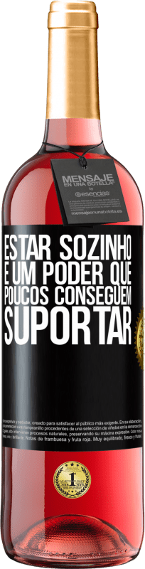 29,95 € | Vinho rosé Edição ROSÉ Estar sozinho é um poder que poucos conseguem suportar Etiqueta Preta. Etiqueta personalizável Vinho jovem Colheita 2024 Tempranillo