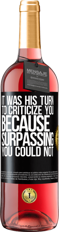 29,95 € 免费送货 | 桃红葡萄酒 ROSÉ版 轮到他批评你了，因为超越你不能 黑标. 可自定义的标签 青年酒 收成 2025 Tempranillo