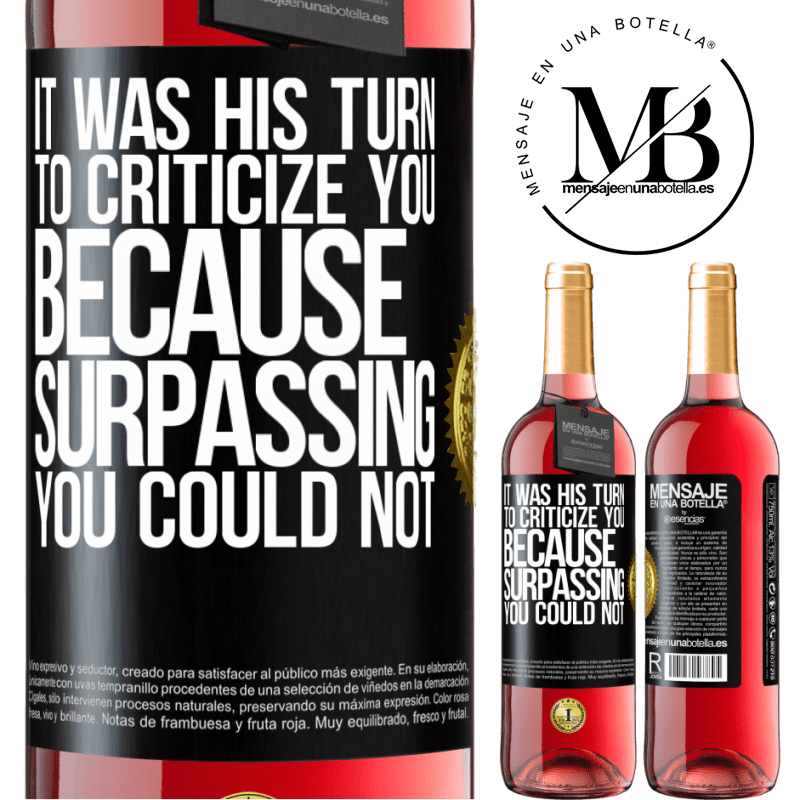 29,95 € Free Shipping | Rosé Wine ROSÉ Edition It was his turn to criticize you, because surpassing you could not Black Label. Customizable label Young wine Harvest 2022 Tempranillo