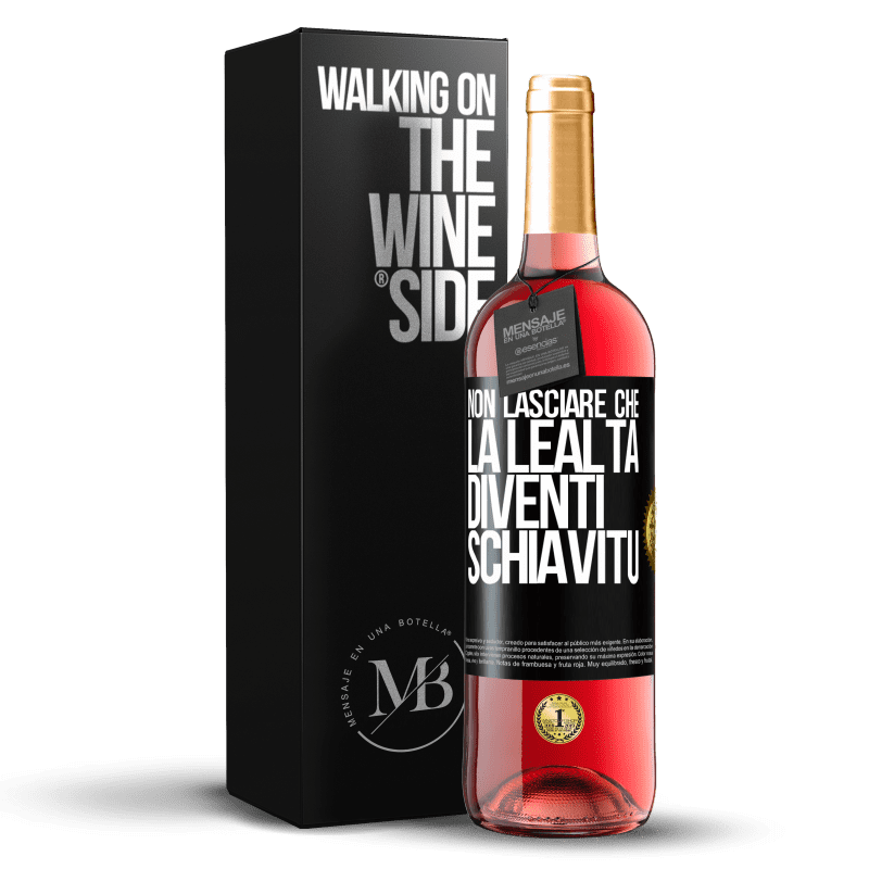 29,95 € Spedizione Gratuita | Vino rosato Edizione ROSÉ Non lasciare che la lealtà diventi schiavitù Etichetta Nera. Etichetta personalizzabile Vino giovane Raccogliere 2023 Tempranillo