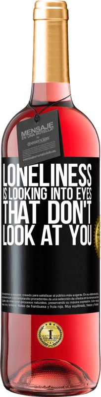29,95 € | Rosé Wine ROSÉ Edition Loneliness is looking into eyes that don't look at you Black Label. Customizable label Young wine Harvest 2025 Tempranillo