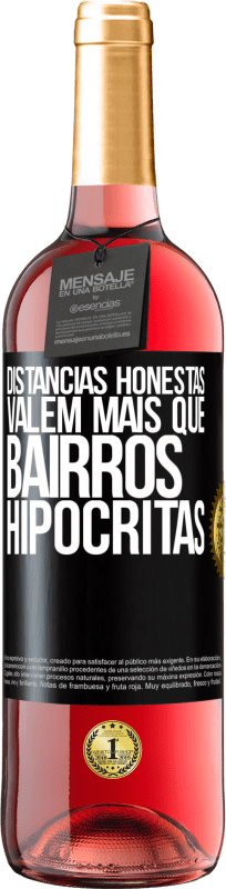 «Distâncias honestas valem mais que bairros hipócritas» Edição ROSÉ