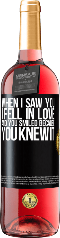 29,95 € | Rosé Wine ROSÉ Edition When I saw you I fell in love, and you smiled because you knew it Black Label. Customizable label Young wine Harvest 2025 Tempranillo