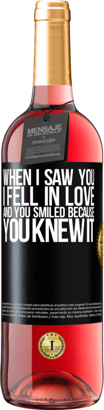 29,95 € Бесплатная доставка | Розовое вино Издание ROSÉ Когда я увидел тебя, я влюбился, а ты улыбнулся, потому что знал это Черная метка. Настраиваемая этикетка Молодое вино Урожай 2023 Tempranillo