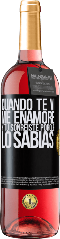 29,95 € | Vino Rosado Edición ROSÉ Cuando te vi me enamoré, y tú sonreiste porque lo sabías Etiqueta Negra. Etiqueta personalizable Vino joven Cosecha 2024 Tempranillo