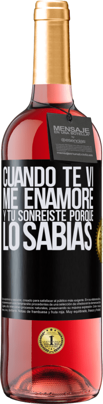 29,95 € | Vino Rosado Edición ROSÉ Cuando te vi me enamoré, y tú sonreiste porque lo sabías Etiqueta Negra. Etiqueta personalizable Vino joven Cosecha 2025 Tempranillo