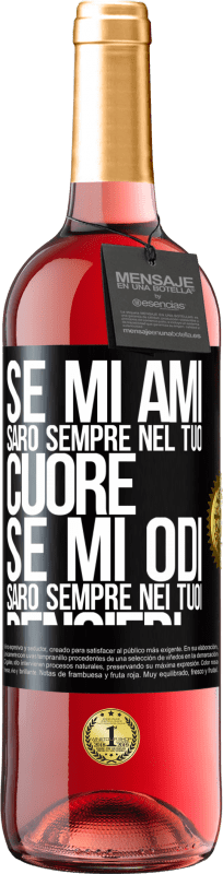 29,95 € Spedizione Gratuita | Vino rosato Edizione ROSÉ Se mi ami, sarò sempre nel tuo cuore. Se mi odi, sarò sempre nei tuoi pensieri Etichetta Nera. Etichetta personalizzabile Vino giovane Raccogliere 2024 Tempranillo