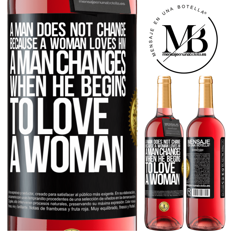 29,95 € Free Shipping | Rosé Wine ROSÉ Edition A man does not change because a woman loves him. A man changes when he begins to love a woman Black Label. Customizable label Young wine Harvest 2022 Tempranillo
