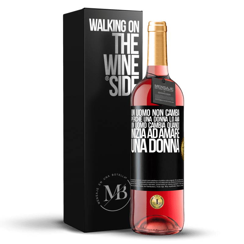 29,95 € Spedizione Gratuita | Vino rosato Edizione ROSÉ Un uomo non cambia perché una donna lo ama. Un uomo cambia quando inizia ad amare una donna Etichetta Nera. Etichetta personalizzabile Vino giovane Raccogliere 2025 Tempranillo