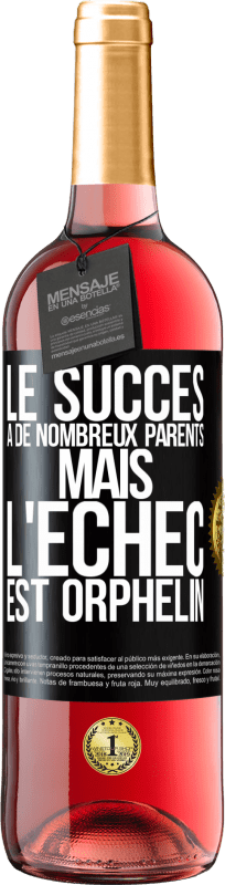 29,95 € | Vin rosé Édition ROSÉ Le succès a de nombreux parents mais l'échec est orphelin Étiquette Noire. Étiquette personnalisable Vin jeune Récolte 2023 Tempranillo