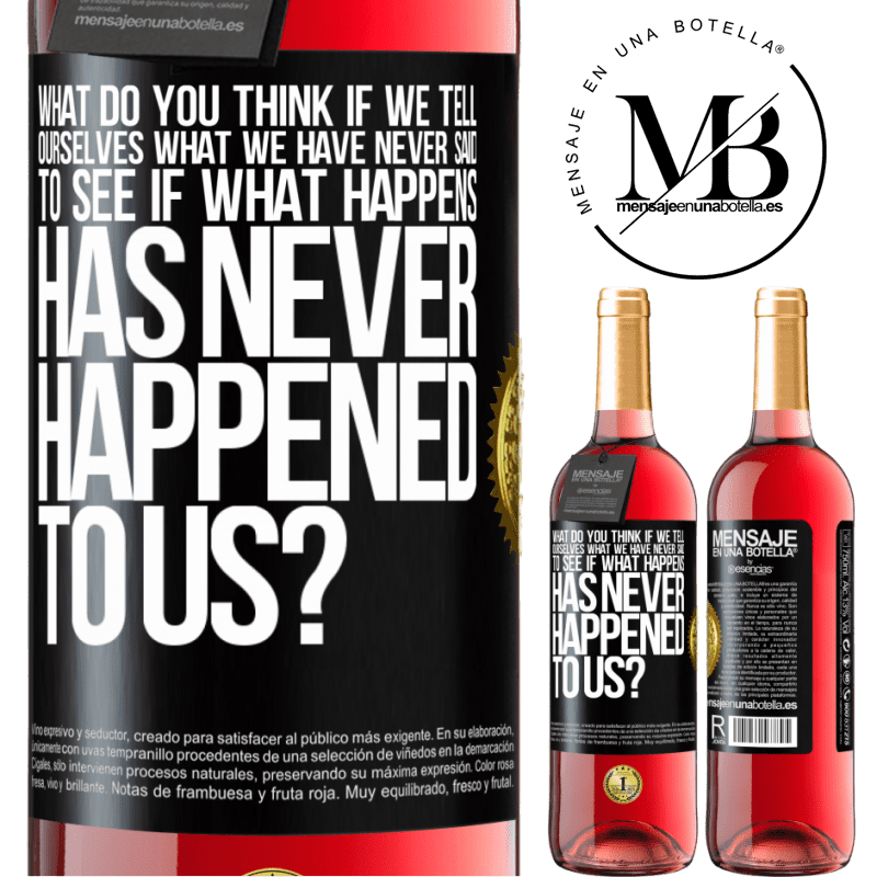 24,95 € Free Shipping | Rosé Wine ROSÉ Edition what do you think if we tell ourselves what we have never said, to see if what happens has never happened to us? Black Label. Customizable label Young wine Harvest 2021 Tempranillo