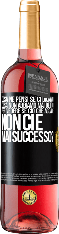 29,95 € | Vino rosato Edizione ROSÉ cosa ne pensi se ci diciamo cosa non abbiamo mai detto, per vedere se ciò che accade non ci è mai successo? Etichetta Nera. Etichetta personalizzabile Vino giovane Raccogliere 2024 Tempranillo