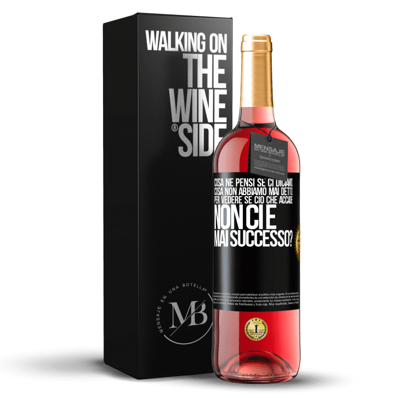 29,95 € Spedizione Gratuita | Vino rosato Edizione ROSÉ cosa ne pensi se ci diciamo cosa non abbiamo mai detto, per vedere se ciò che accade non ci è mai successo? Etichetta Nera. Etichetta personalizzabile Vino giovane Raccogliere 2025 Tempranillo