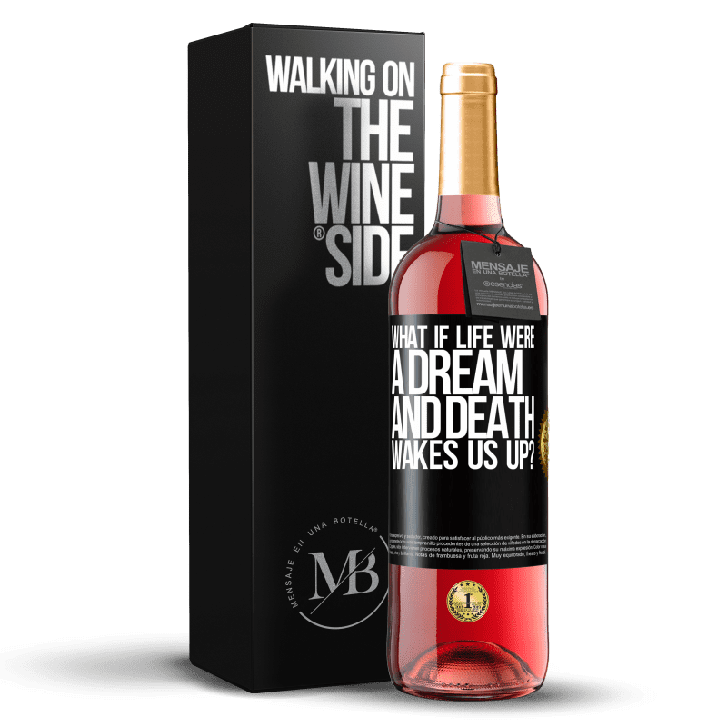29,95 € Free Shipping | Rosé Wine ROSÉ Edition what if life were a dream and death wakes us up? Black Label. Customizable label Young wine Harvest 2023 Tempranillo