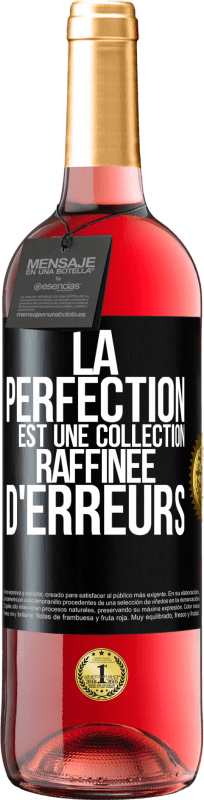 29,95 € | Vin rosé Édition ROSÉ La perfection est une collection raffinée d'erreurs Étiquette Noire. Étiquette personnalisable Vin jeune Récolte 2024 Tempranillo