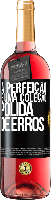 29,95 € Envio grátis | Vinho rosé Edição ROSÉ A perfeição é uma coleção polida de erros Etiqueta Preta. Etiqueta personalizável Vinho jovem Colheita 2024 Tempranillo