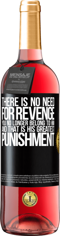 29,95 € | Rosé Wine ROSÉ Edition There is no need for revenge. You no longer belong to him and that is his greatest punishment Black Label. Customizable label Young wine Harvest 2024 Tempranillo