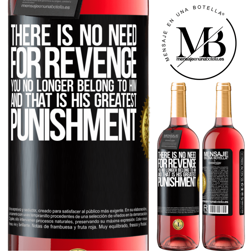 29,95 € Free Shipping | Rosé Wine ROSÉ Edition There is no need for revenge. You no longer belong to him and that is his greatest punishment Black Label. Customizable label Young wine Harvest 2021 Tempranillo