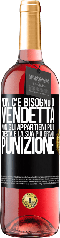 29,95 € | Vino rosato Edizione ROSÉ Non c'è bisogno di vendetta. Non gli appartieni più e questa è la sua più grande punizione Etichetta Nera. Etichetta personalizzabile Vino giovane Raccogliere 2024 Tempranillo