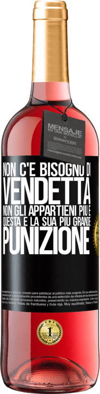 29,95 € Spedizione Gratuita | Vino rosato Edizione ROSÉ Non c'è bisogno di vendetta. Non gli appartieni più e questa è la sua più grande punizione Etichetta Nera. Etichetta personalizzabile Vino giovane Raccogliere 2025 Tempranillo