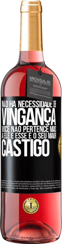 29,95 € | Vinho rosé Edição ROSÉ Não há necessidade de vingança. Você não pertence mais a ele e esse é o seu maior castigo Etiqueta Preta. Etiqueta personalizável Vinho jovem Colheita 2024 Tempranillo