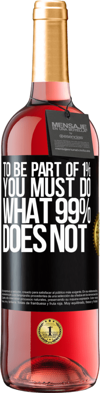 29,95 € 免费送货 | 桃红葡萄酒 ROSÉ版 要成为1％的一部分，您必须做99％不能做的事情 黑标. 可自定义的标签 青年酒 收成 2023 Tempranillo