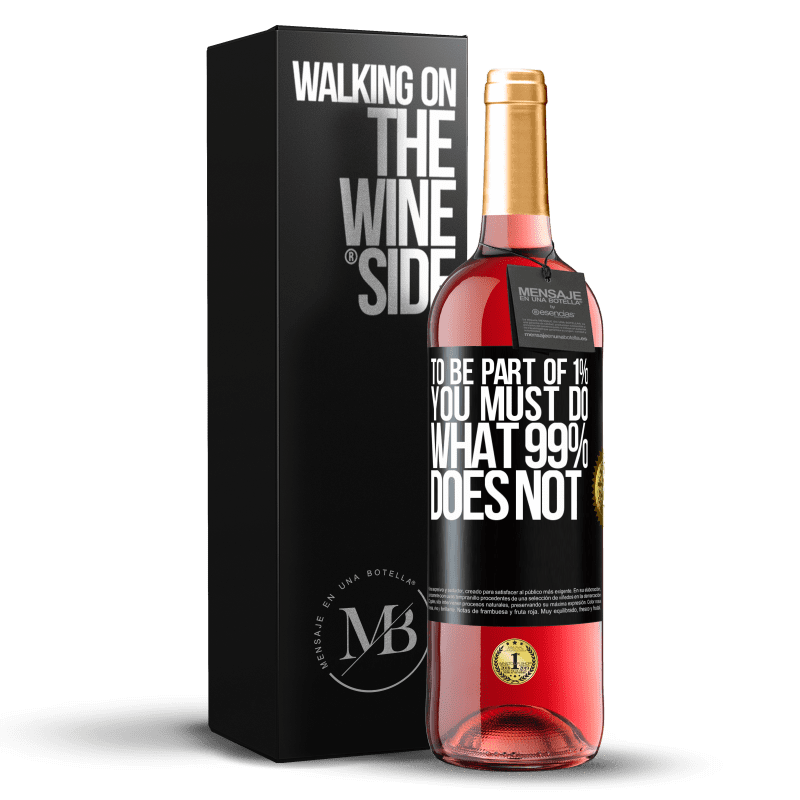 29,95 € Бесплатная доставка | Розовое вино Издание ROSÉ Чтобы быть частью 1%, вы должны делать то, что не делает 99% Черная метка. Настраиваемая этикетка Молодое вино Урожай 2023 Tempranillo