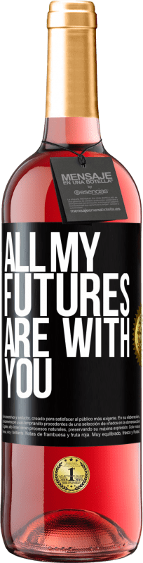 29,95 € | 桃红葡萄酒 ROSÉ版 我所有的未来都在你身边 黑标. 可自定义的标签 青年酒 收成 2023 Tempranillo
