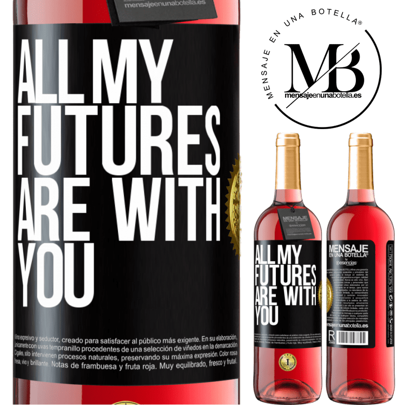 24,95 € Free Shipping | Rosé Wine ROSÉ Edition All my futures are with you Black Label. Customizable label Young wine Harvest 2021 Tempranillo