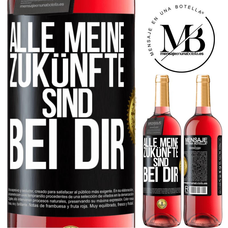 29,95 € Kostenloser Versand | Roséwein ROSÉ Ausgabe Alle meine Zukünfte sind bei dir Schwarzes Etikett. Anpassbares Etikett Junger Wein Ernte 2025 Tempranillo