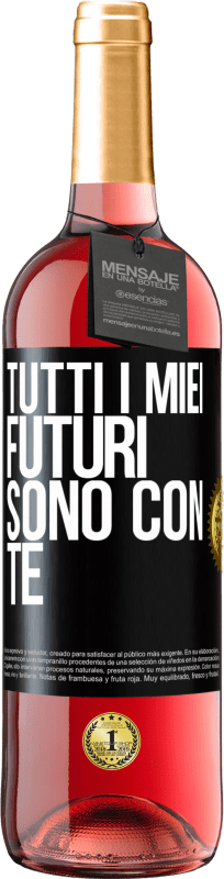 29,95 € Spedizione Gratuita | Vino rosato Edizione ROSÉ Tutti i miei futuri sono con te Etichetta Nera. Etichetta personalizzabile Vino giovane Raccogliere 2025 Tempranillo