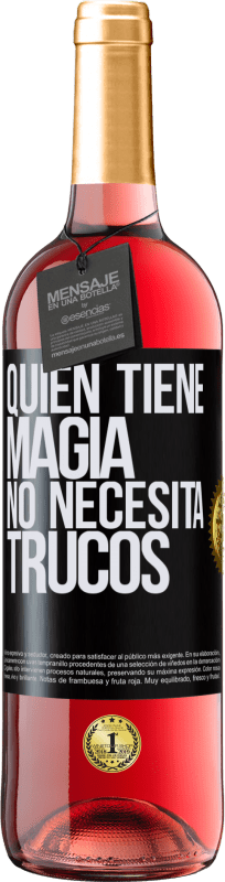 29,95 € | Vino Rosado Edición ROSÉ Quien tiene magia no necesita trucos Etiqueta Negra. Etiqueta personalizable Vino joven Cosecha 2024 Tempranillo