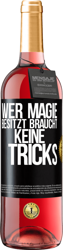 29,95 € | Roséwein ROSÉ Ausgabe Wer Magie besitzt braucht keine Tricks Schwarzes Etikett. Anpassbares Etikett Junger Wein Ernte 2023 Tempranillo