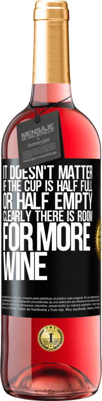 29,95 € | Rosé Wine ROSÉ Edition It doesn't matter if the cup is half full or half empty. Clearly there is room for more wine Black Label. Customizable label Young wine Harvest 2024 Tempranillo