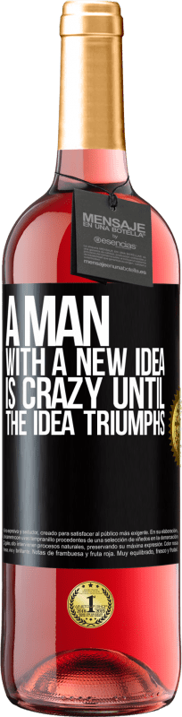 29,95 € | Rosé Wine ROSÉ Edition A man with a new idea is crazy until the idea triumphs Black Label. Customizable label Young wine Harvest 2023 Tempranillo